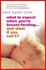 Clare Byam Cook What to Expect When you're Breast-feeding